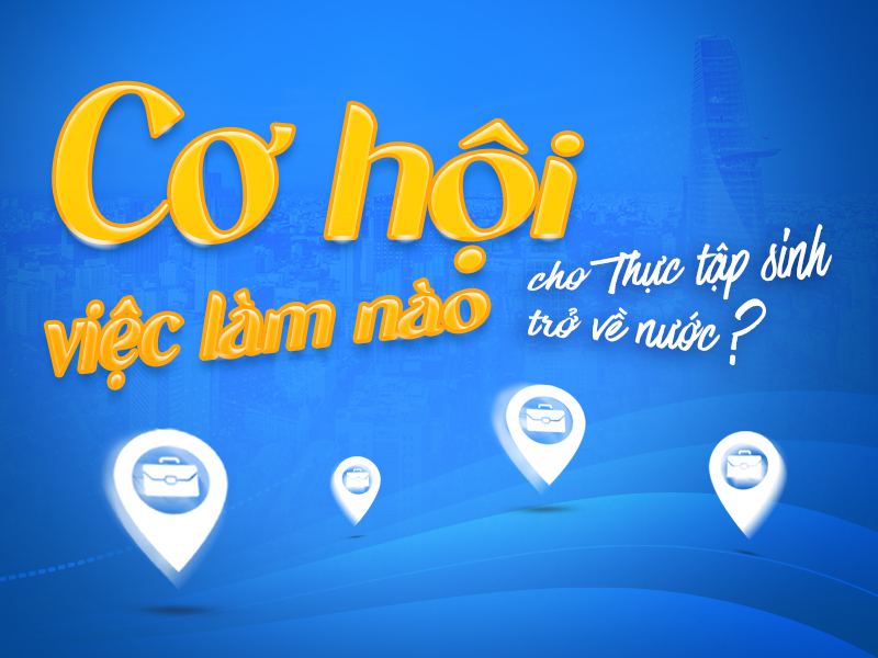 co-hoi-nao-cho-thuc-tap-sinh- tro-ve-nuoc