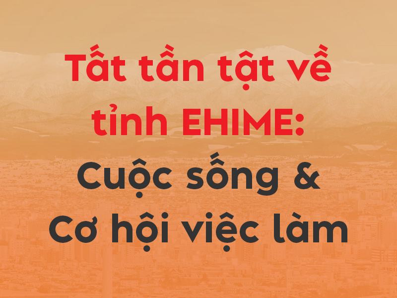 Cẩm nang về tỉnh Ehime A-Z: Văn hóa, cuộc sống & cơ hội việc làm